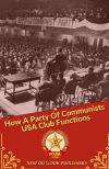 How A Party Of Communists USA Club Functions