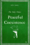 The Only Choice: Peaceful Coexistence By Gus Hall