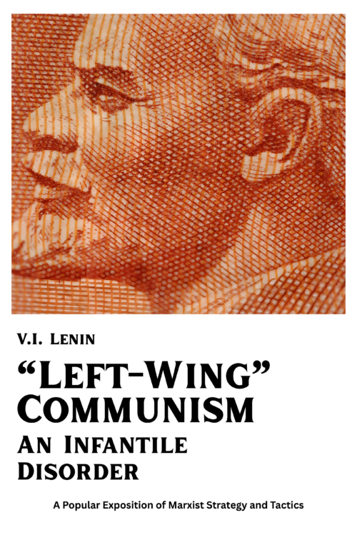 "Left-Wing" Communism: An Infantile Disorder