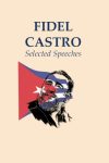 Fidel Castro: Selected Speeches
