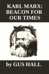 Karl Marx Beacon For Our Times