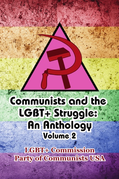 Communists and the LGBT+ Struggle Vol. 2