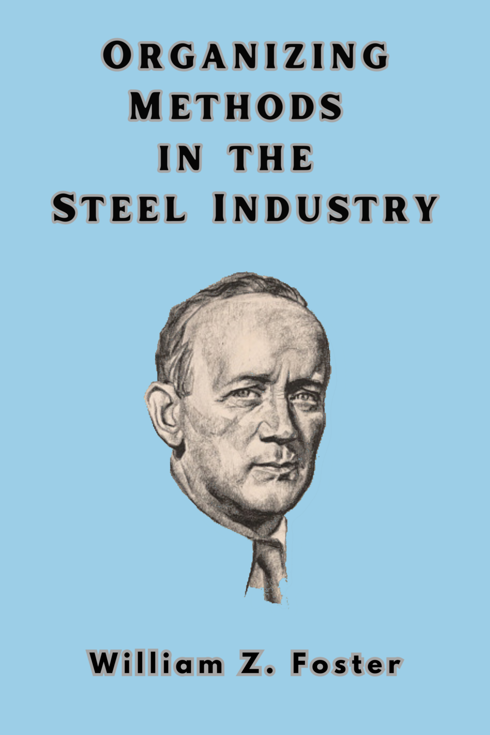 Organizing Methods in the Steel Industry
